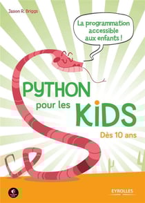 Python pour les kids - la programmation accessible aux enfants - des 10 ans