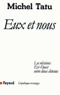 Eux et nous : Les relations Est-Ouest entre deux détentes