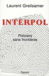 Interpol : Policiers sans frontières