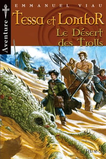 Tessa et lomfor t.8 - le désert des trolls