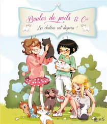 Boules de poils & cie - les chatons ont disparu !