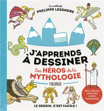 J'apprends à dessiner : les héros de la mythologie