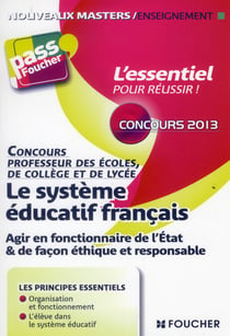 Pass'foucher - le système éducatif français - concours professeur des écoles, de collège et de lycée (3e édition)