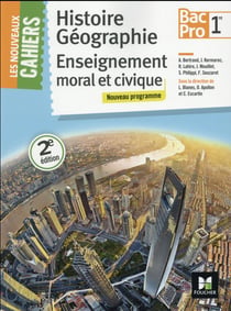 Les nouveaux cahiers - histoire-géographie-emc - 1re bac pro