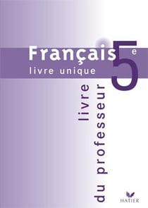 Français - livre unique - 5ème - livre du professeur (édition 2006)