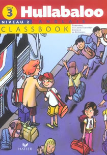 Hullabaloo - anglais - cycle 3 niveau 2 - classbook