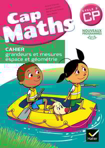 Cap Maths : CP - cahier grandeurs et mesures, espace et géométrie (édition 2016)