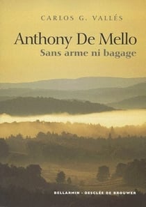 Anthony de Mello - sans arme ni bagage
