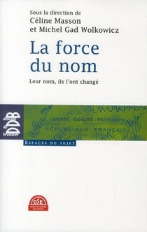 La force du nom - leur nom, ils l'ont changé