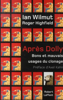 Après dolly - bons et mauvais usages du clonage