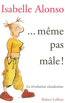 Même pas mâle ! la révolution clandestine