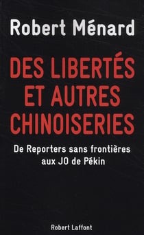 Des libertés et autres chinoiseries - de Reporters sans frontières aux JO de Pékin