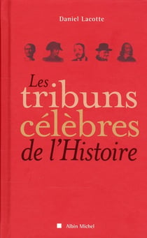 Les tribuns célèbres de l'histoire