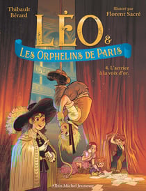Léo et les Orphelins de Paris Tome 4 : L'actrice à la voix d'or