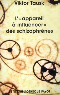 L"appareil à influencer" des schizophrènes