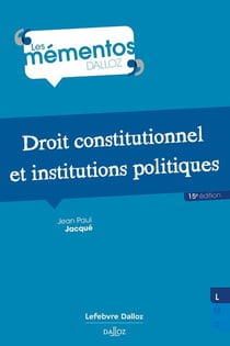 Droit constitutionnel et institutions politiques (15e édition)