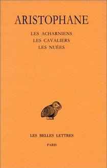 Comédies Tome 1 - les acharniens - les chevaliers - les nuées