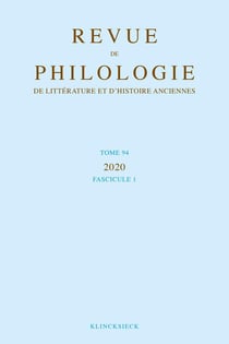 Revue de philologie, de litterature et d'histoire anciennes volume 94-1 - fascicule 1 (édition 2020)