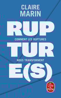 Rupture(s) - comment les ruptures nous transforment