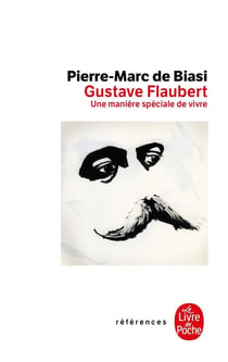 Gustave Flaubert, une matière spéciale de vivre