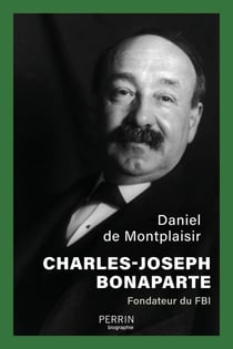 Charles-Joseph Bonaparte, fondateur du FBI