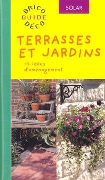 Terrasses et jardins - brico deco