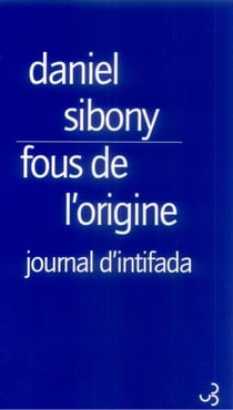 Fous de l'origine - journal de l'intifada