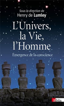 L'univers, la vie et l'homme - émergence de la conscience