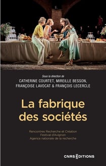 La fabrique des sociétés : Rencontres recherche et création du festival d'Avignon