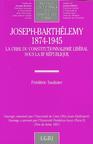 Joseph-barthelemy (1874-1945). la crise du constitutionnalisme liberal sous la i - vol110