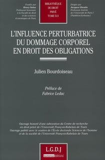 L'influence perturbatrice du dommage corporel en droit des obligations