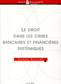 Le droit dans les crises bancaires et financières systémiques