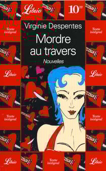 Mordre au travers et autres nouvelles