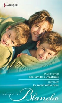 Une famille à construire - ce secret entre nous