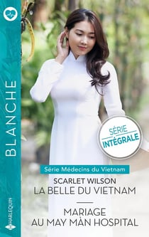 Médecins du Vietnam Tomes 1 et 2 : La belle du Vietnam - Mariage au May Màn Hospital
