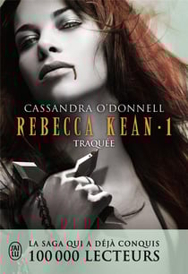 Rebecca Kean Tome 1 : traquée