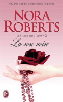 Le secret des fleurs Tome 2 - la rose noire