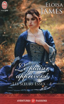 Les soeurs Essex Tome 4 - le plaisir apprivoisé