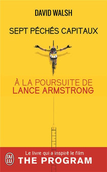 Sept péchés capitaux - à la poursuite de Lance Armstrong