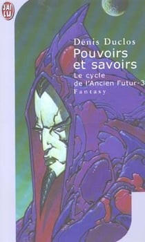 Cycle de l'ancien futur t3 - pouvoirs et savoirs (le)
