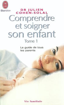 Comprendre et soigner son enfant t.1