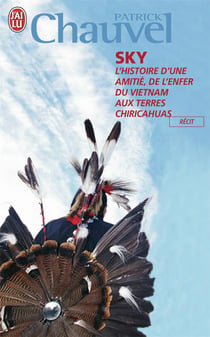 Sky - l'histoire d'une amitié, de l'enfer duVietnam aux terres chiricahuas