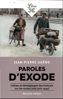 Paroles d'exode : Lettres et témoignages des Français sur les routes (mai-juin 1940)