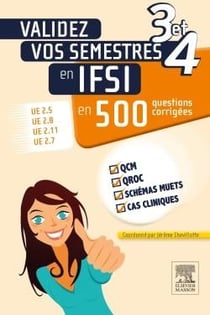 Validez vos semestres 3 et 4 en ifsi en 500 questions corrigées