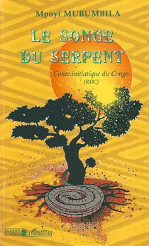 Le songe du serpent - conte initiatique du congo (rdc)