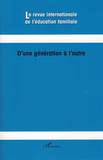 Revue Internationale d'Education Familiale : d'une génération à l'autre