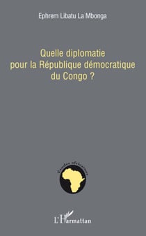 Quelle diplomatie pour la république démocratique du Congo