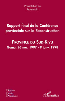 Rapport final de la conférence provincial sur la reconstruction - province du Sud-Kivu - Goma, 26 novembre 1997 - 9 janvier 1998