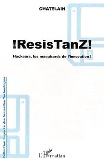 !ResisTanZ! - hackeurs, les maquisards de l'innovation