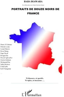 Portraits de douze noirs de france - ni éboueurs, ni sportifs, ni vigiles, ni musiciens...